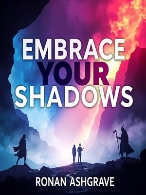 cover image of Embrace Your Shadows